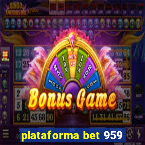 plataforma bet 959